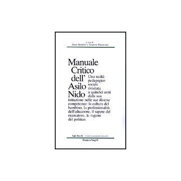 Manuale Critico Dell'asilo Nido - Bondioli A. ; Mantovani S.  - Franco Angeli - 9788820498962