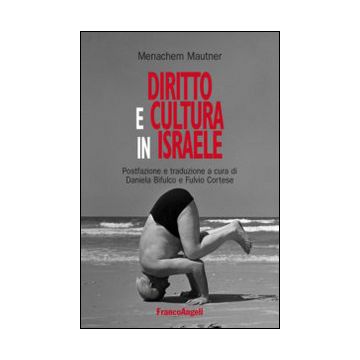 Diritto E Cultura In Israele - Mautner Menachem; Bifulco D. ; Cortese F.  - Franco Angeli - 9788820499624