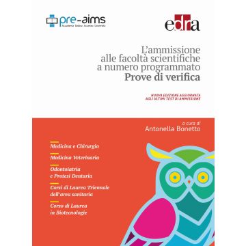 L'ammissione alle facoltà scientifiche a numero programmato. Anno accademico 2017-2018. Prove di verifica [Bonetto - Edra Masson]