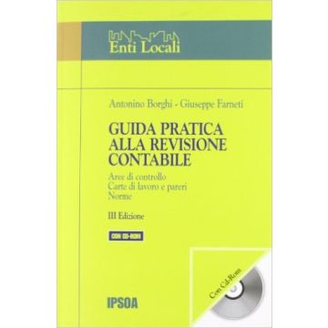 Guida Pratica Alla Revisione Contabile. Con Cd-rom - Borghi Antonino; Farneti Giuseppe - Ipsoa - 9788821724213