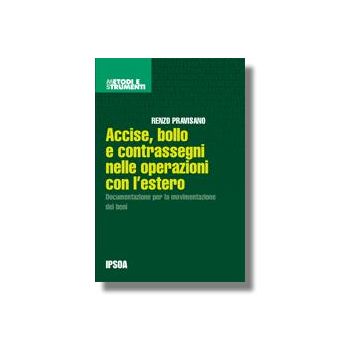 Accise. Bollo E Iva Nelle Operazioni Con L'estero -  - Ipsoa - 9788821724923