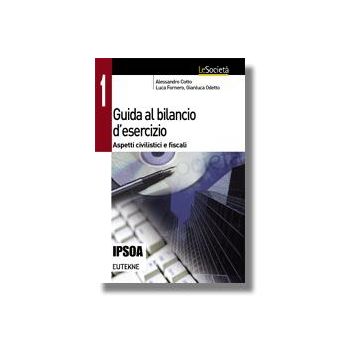 Guida Al Bilancio D'esercizio - Cotto Alessandro; Fornero Luca; Odetto Gianluca - Ipsoa - 9788821725012