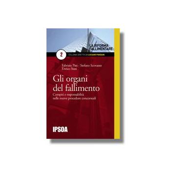 Gli Organi Del Fallimento. Compiti E Responsabilita' Nelle Nuove Procedure Concorsuali  - Pasi Fabrizio; Scovazzo Stefano; Stasi Enrico - Ipsoa - 9788821725081
