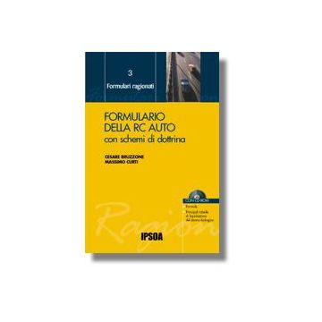 Formulario Della Rc Auto. Con Schemi Di Dottrina. Con Cd-rom - Bruzzone Cesare; Curti Massimo - Ipsoa - 9788821725104