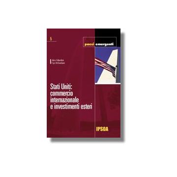 Stati Uniti: Commercio Internazionale E Investimenti Esteri - Gilardini Alex; Sebastiani Ugo - Ipsoa - 9788821725920