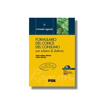 Formulario Del Codice Del Consumo - Tripodi Enzo M.; Mascia Katia - Ipsoa - 9788821726491
