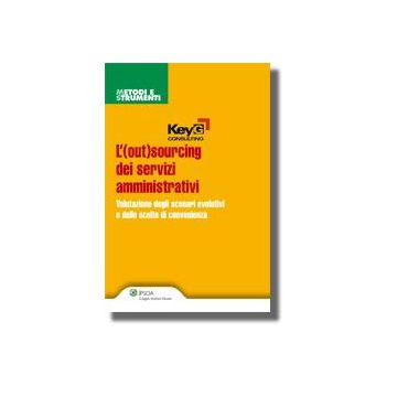 L' Outsourcing Dei Servizi Amministrativi  - Seita Piero; Gilli Franco; Bonavita Alessandro - Ipsoa - 9788821727054