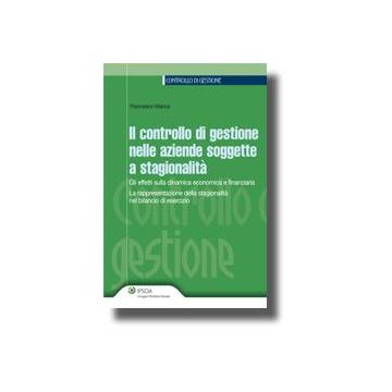 Il Controllo Di Gestione Nelle Aziende. Soggette A Stagionalita'  - Manca Francesco - Ipsoa - 9788821729706