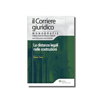 Le Distanze Legali Nelle Costruzioni  - Triola Roberto - Ipsoa - 9788821730511