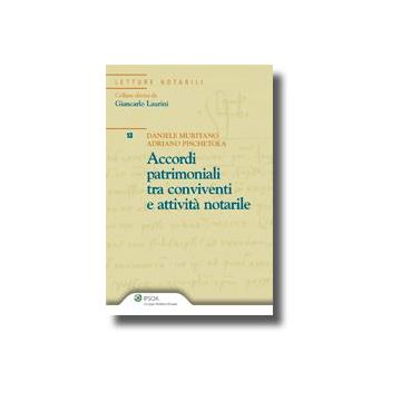 Accordi Patrimoniali Tra Conviventi E Attivita' Notarile - Muritano Daniele; Pischetola Adriano - Ipsoa - 9788821730801