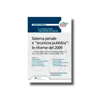 Sistema Penale E Sicurezza Pubblica. Le Riforme Del 2009 - Corbetta Stefano; Della Bella Angela; Gatta G. Luigi - Ipsoa - 9788821730924
