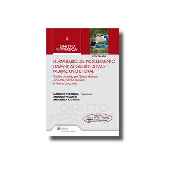 Formulario Del Procedimento Davanti Al Giudice Di Pace. Norme Civili E Penali. Con Cd-rom - Stanziola Maurizio; Pagliano Antonio; Raganati Antonella - Ipsoa - 9788821730979