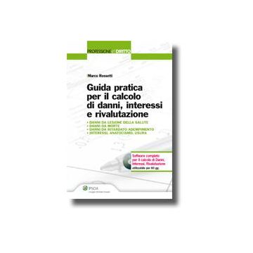 Guida Pratica Per Il Calcolo Di Danni, Interessi E Rivalutazione. Con Cd-rom - Rossetti Marco - Ipsoa - 9788821731068