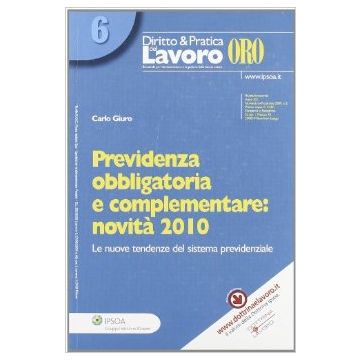 Previdenza Obbligatoria E Complementare Novita' 2010. Le Nuove Tendenze Del Sistema Previdenziale - Giuro Carlo - Ipsoa - 9788821731518