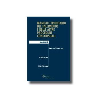 Manuale Tributario Del Fallimento E Delle Altre Procedure Concorsuali. Con Cd-rom - Zafarana Cesare - Ipsoa - 9788821731587