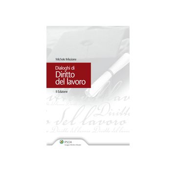 Dialoghi Di Diritto Del Lavoro - Miscione Michele - Ipsoa - 9788821731648