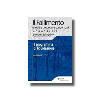 Il Programma Di Liquidazione  - Esposito Ciro - Ipsoa - 9788821731921