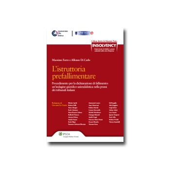 L' Istruttoria Prefallimentare  - Di Carlo Alfonso; Ferro Massimo - Ipsoa - 9788821732300