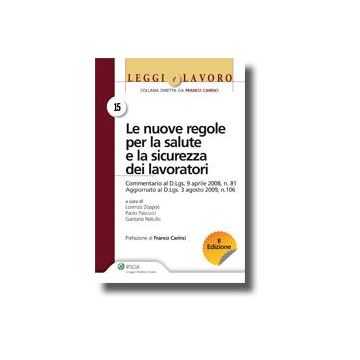 Le Nuove Regole Per La Salute E La Sicurezza Dei Lavoratori  - Natullo Gaetano; Pascucci Paola; Zoppoli Lorenzo - Ipsoa - 9788821732409