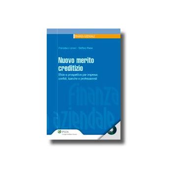 Nuovo Merito Creditizio. Sfide E Prospettive Per Imprese, Confidi, Banche E Professionisti. Con Cd-rom - Lenoci Francesco; Peola Stefano - Ipsoa - 9788821733260