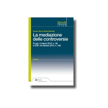 La Mediazione Delle Controversie  - Vacca' Cesare; Martello Maria - Ipsoa - 9788821733437