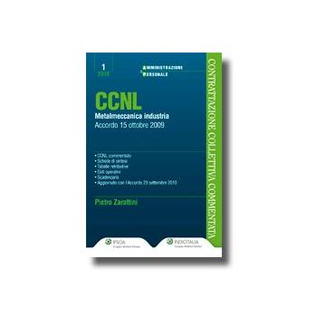Ccnl Metalmeccanica Industria. Accordo 15 Ottobre 2009 - Zarattini Pietro - Ipsoa - 9788821733574