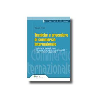 Tecniche E Procedure Di Commercio Internazionale - Favaro Maurizio - Ipsoa - 9788821734212