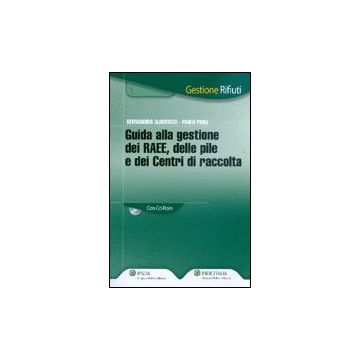 Guida Alla Gestione Dei Raee, Delle Pile E Dei Centri Di Raccolta. Con Cd-rom - Albertazzi Bernardino - Ipsoa - 9788821734472