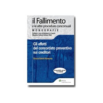 Gli Effetti Del Concordato Preventivo Sui Creditori  - Nardecchia Giovanni B. - Ipsoa - 9788821734656
