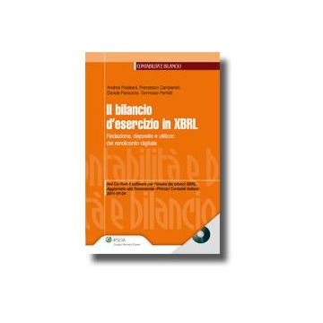 Il Bilancio D'esercizio In Xbrl. Redazione, Deposito E Utilizzo Del Rendiconto Digitale. Con Cd-rom  -  - Ipsoa - 9788821735127