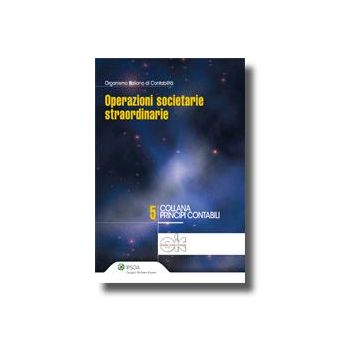Operazioni Societarie Straordinarie - Organismo Italiano Di Contabilita'  - Ipsoa - 9788821736056