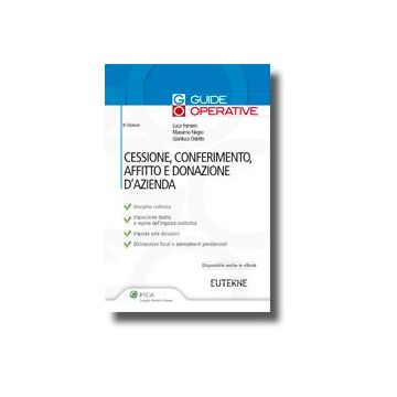 Cessione, Conferimento, Affitto E Donazione D'azienda - Fornero Luca; Negro Massimo; Odetto Gianluca - Ipsoa - 9788821737145