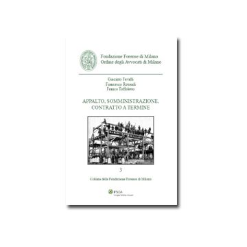 Appalto, Somministrazione, Contratto A Termine - Toffoletto Franco; Favalli Giacinto; Rotondi Francesco - Ipsoa - 9788821737503