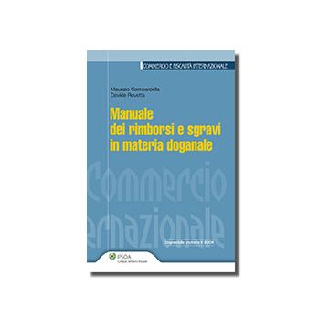 Manuale Dei Rimborsi E Sgravi In Materia Doganale - Gambardella Maurizio; Rovetta Davide - Ipsoa - 9788821737565