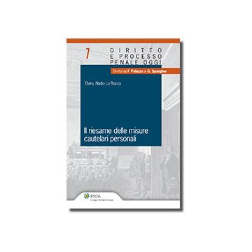 Il Riesame Delle Misure Cautelari Personali  - La Rocca Elvira N. - Ipsoa - 9788821737725