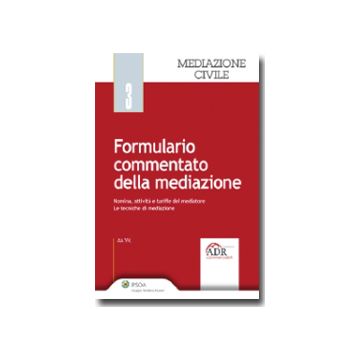 Formulario Commentato Della Mediazione. Con Cd-rom - Ruschetta Felice; Caradonna Marcella; Silla Flavia - Ipsoa - 9788821738692