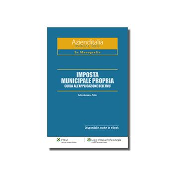 Imposta Municipale Propria. Guida All'applicazione Dell'imu - Ielo Girolamo - Ipsoa - 9788821739156