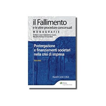 Postergazione E Finanziamenti Societari Nella Crisi D'impresa - Vella Paola - Ipsoa - 9788821739408