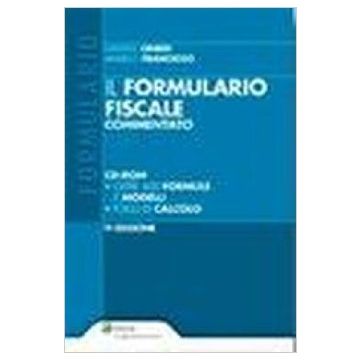 Il Formulario Fiscale  - Cineri Saverio; Francioso Angelo - Ipsoa - 9788821739866