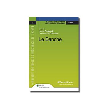 Le Banche  - Prosperetti Marco; Colavolpe Alessandro - Ipsoa - 9788821740428