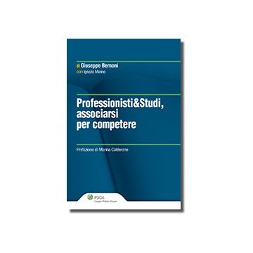 Professionisti E Studi, Associarsi Per Competere - Bernoni Giuseppe - Ipsoa - 9788821741470