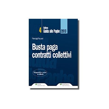 Busta Paga. Contratti Collettivi - Rausei Pierluigi - Ipsoa - 9788821741517