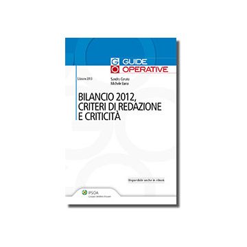 Bilancio 2012, Criteri Di Redazione E Criticita' - Cerato Sandro; Bana Michele - Ipsoa - 9788821741753