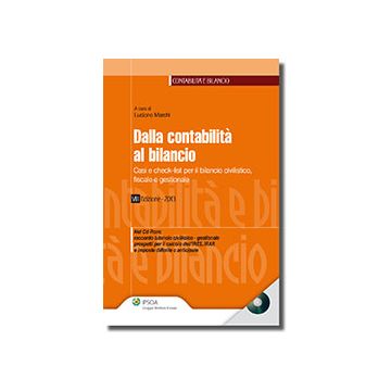 Dalla Contabilita' Al Bilancio. Casi E Check List Per Bilancio Civilistico, Fiscale E Gestionale - Marchi Luciano - Ipsoa - 9788821743801