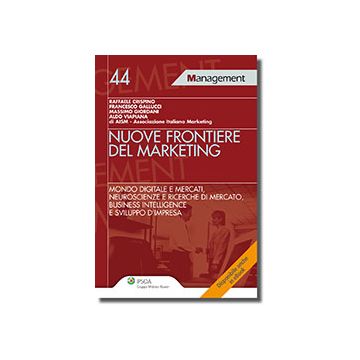 Nuove Frontiere Del Marketing. Mondo Digitale E Mercati, Neuroscienze E Ricerche Di Mercato, Business Intelligence E Sviluppo D'impresa -  - Ipsoa - 9788821743863