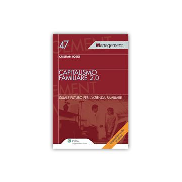 Capitalismo Familiare 2.0. Quale Futuro Per L'azienda Familiare - Iosio Cristian - Ipsoa - 9788821743894