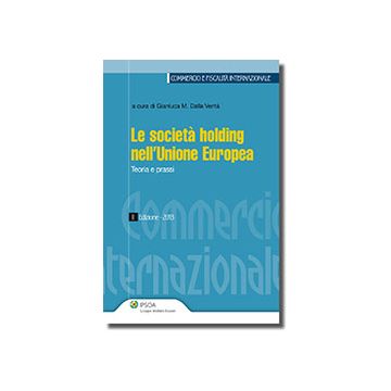Le Societa' Holding Nell'unione Europea  - Dalla Verita' Gianluca - Ipsoa - 9788821743962