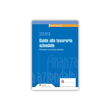 Guida Alla Tesoreria Aziendale. Procedure E Tecniche Operative - Masinelli Fabrizio; Giovanelli Davide - Ipsoa - 9788821744013