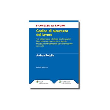 Codice Di Sicurezza Del Lavoro - Rotella Andrea - Ipsoa - 9788821744402