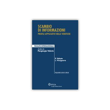 Scambio Di Informazioni: Profili Applicativi Nelle Verifiche - Valente Piergiorgio - Ipsoa - 9788821744624